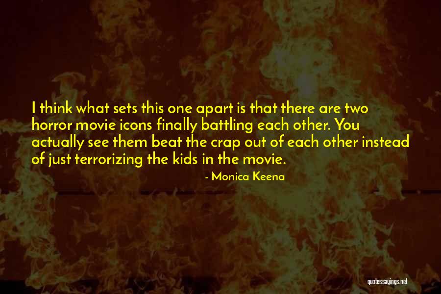 Horror Icons Quotes By Monica Keena Horror Icons Quotes By Monica Keena
