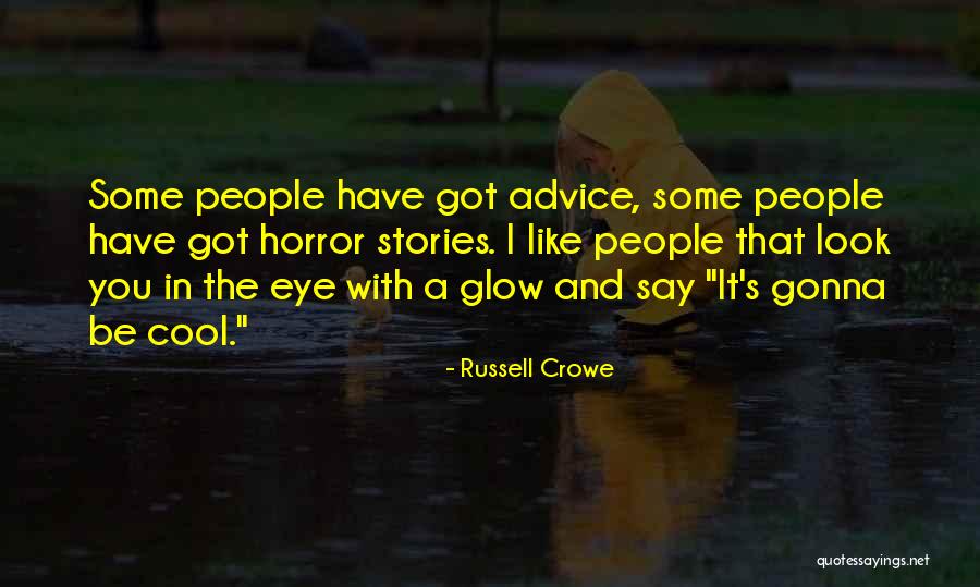 Horror Inspirational Quotes By Russell Crowe Horror Inspirational Quotes By Russell Crowe