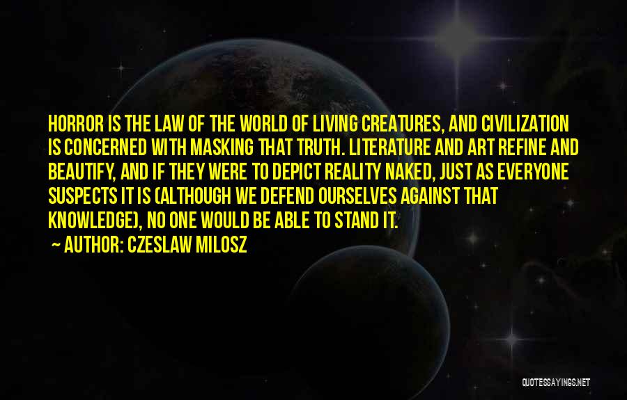 Horror Literature Quotes By Czeslaw Milosz