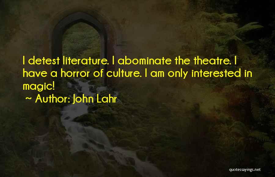 Horror Literature Quotes By John Lahr