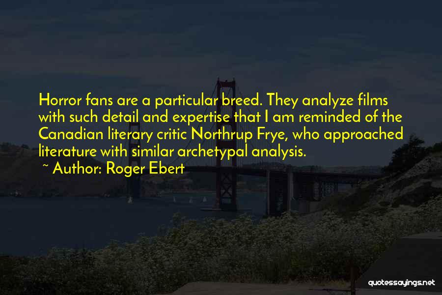 Horror Literature Quotes By Roger Ebert