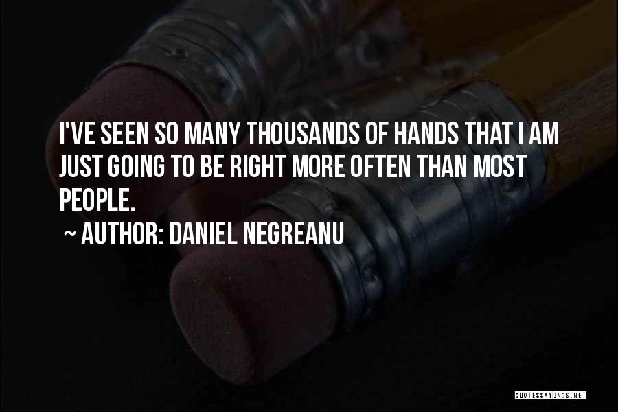 Horror Movie Directors Quotes By Daniel Negreanu