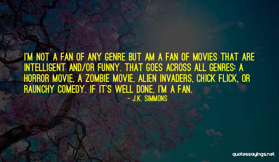 Horror Movies Funny Quotes By J.K. Simmons