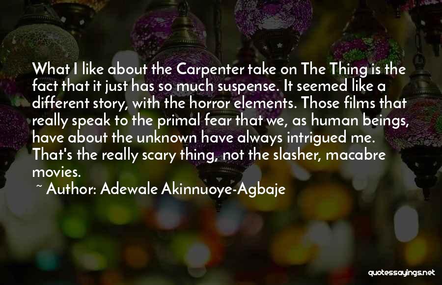 Horror Movies Quotes By Adewale Akinnuoye-Agbaje