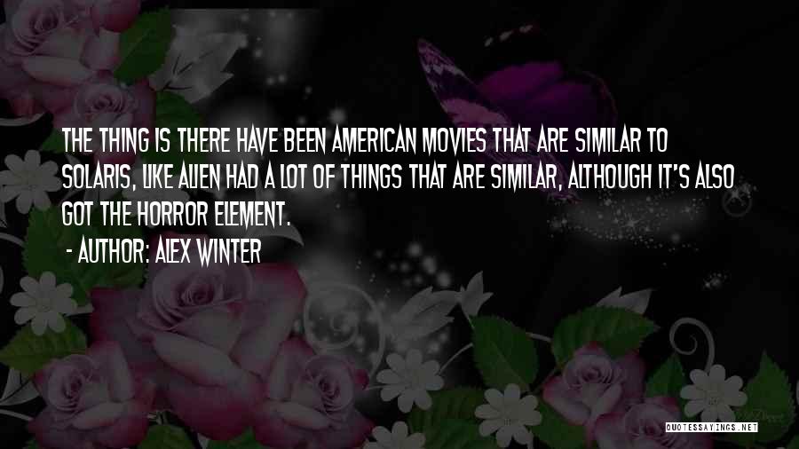 Horror Movies Quotes By Alex Winter