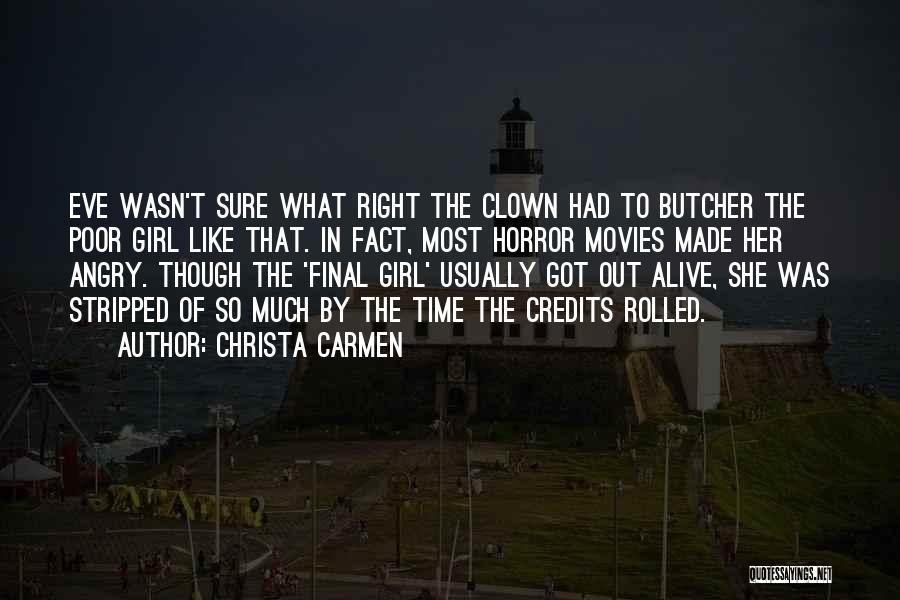 Horror Movies Quotes By Christa Carmen