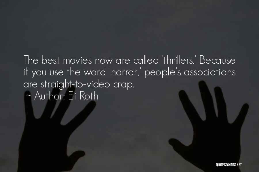Horror Movies Quotes By Eli Roth