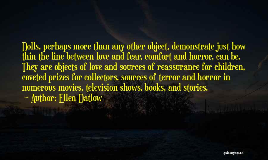 Horror Movies Quotes By Ellen Datlow