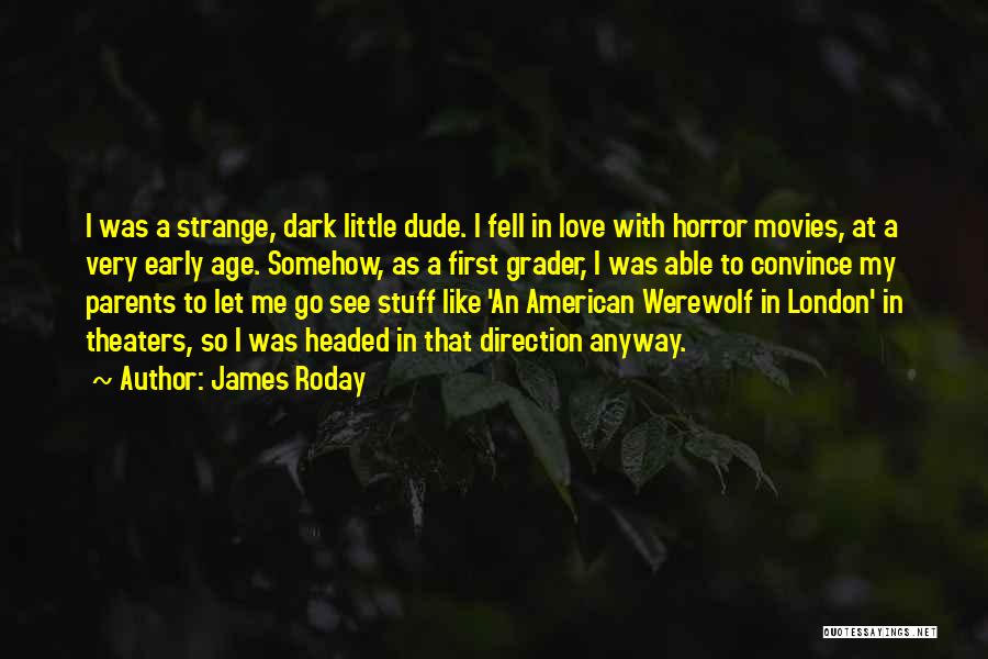 Horror Movies Quotes By James Roday