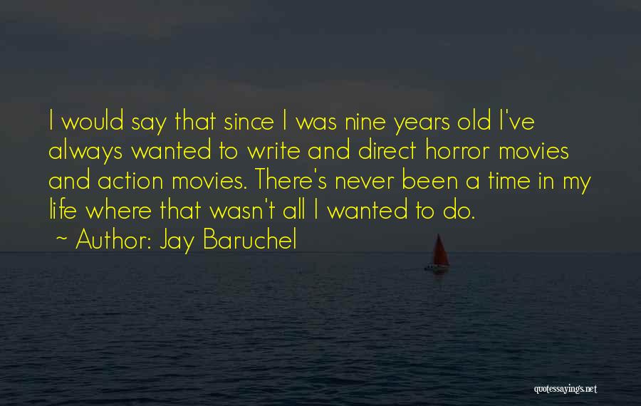 Horror Movies Quotes By Jay Baruchel