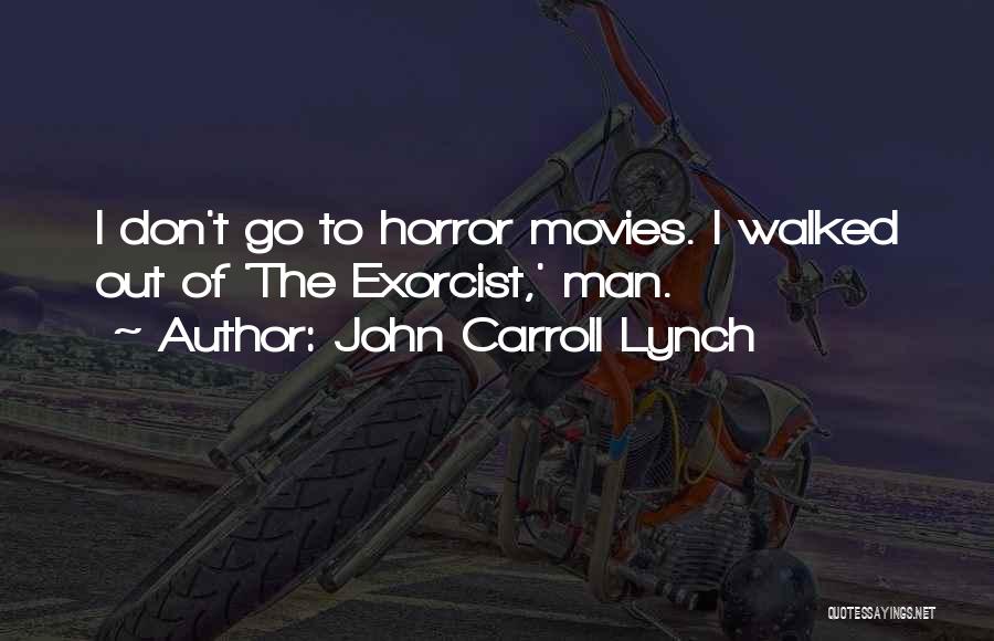 Horror Movies Quotes By John Carroll Lynch