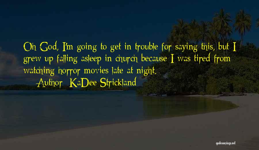 Horror Movies Quotes By KaDee Strickland