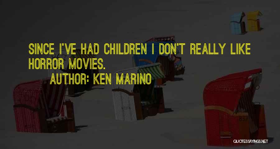 Horror Movies Quotes By Ken Marino