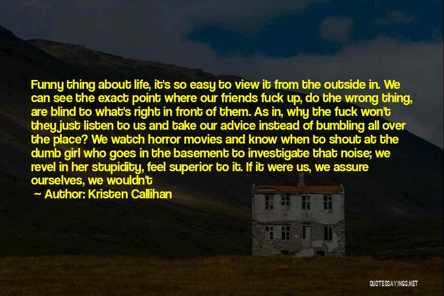 Horror Movies Quotes By Kristen Callihan