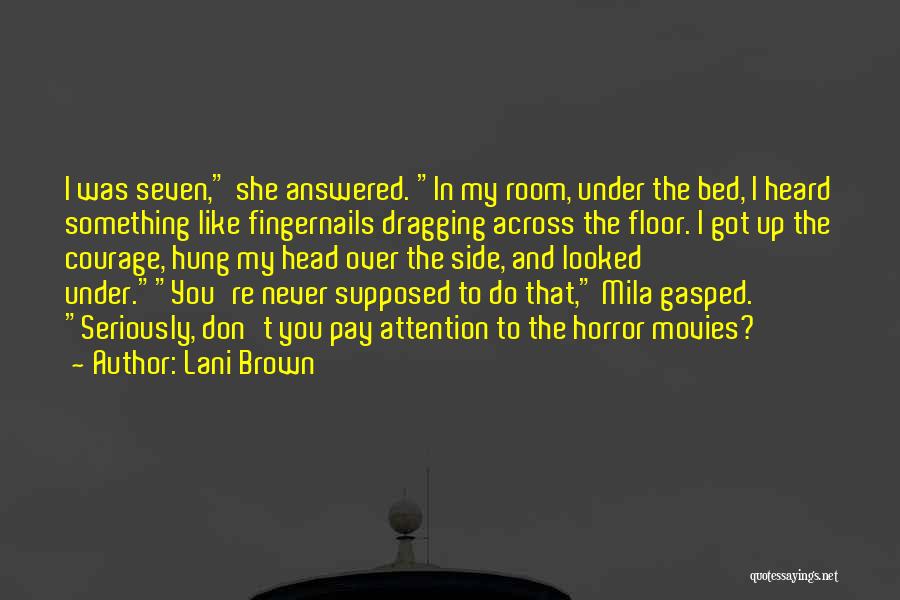 Horror Movies Quotes By Lani Brown