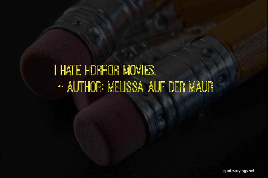 Horror Movies Quotes By Melissa Auf Der Maur