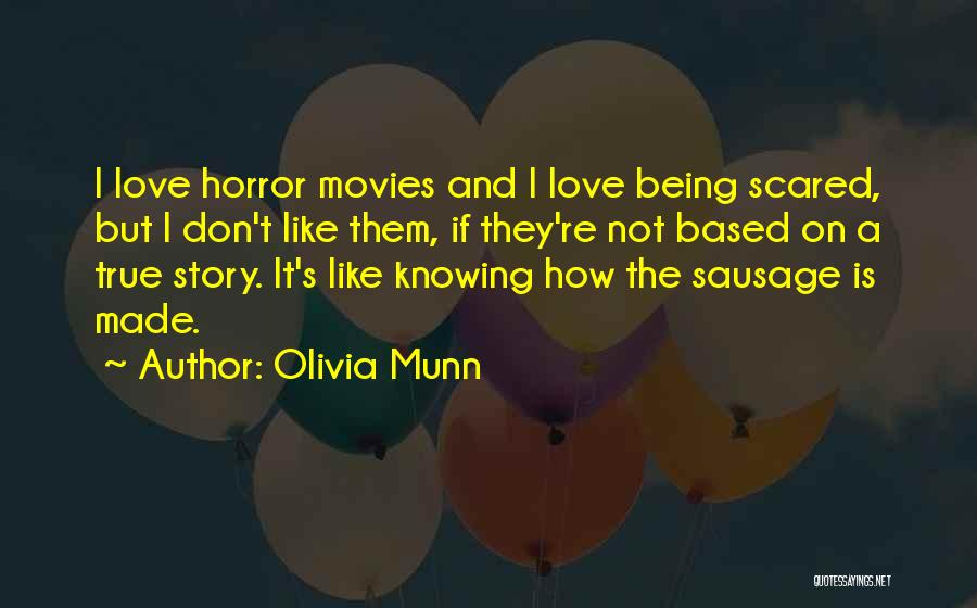Horror Movies Quotes By Olivia Munn