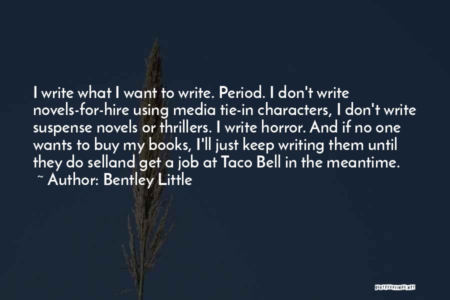 Horror Novels Quotes By Bentley Little