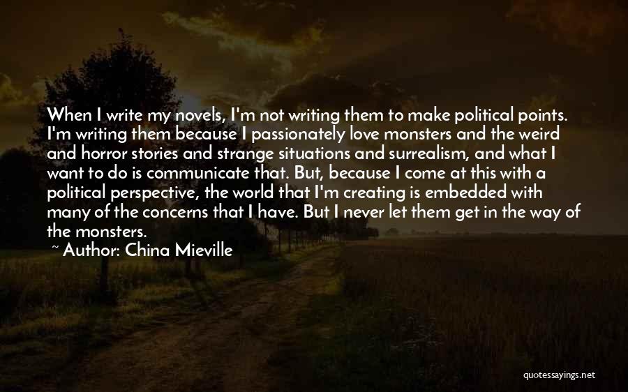 Horror Novels Quotes By China Mieville