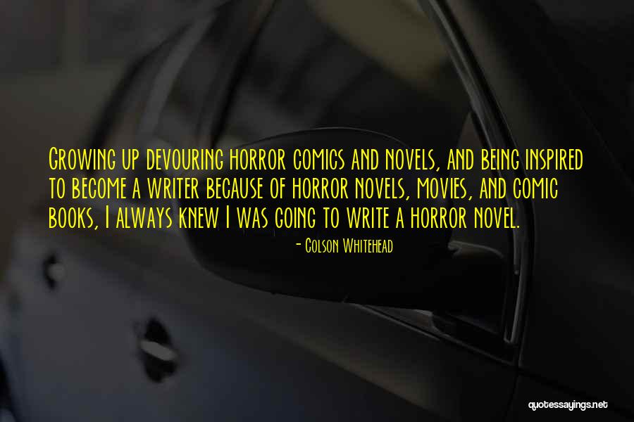 Horror Novels Quotes By Colson Whitehead