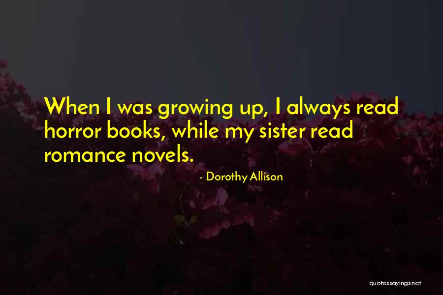 Horror Novels Quotes By Dorothy Allison