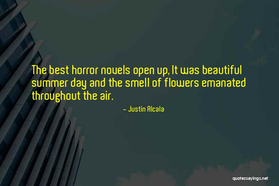 Horror Novels Quotes By Justin Alcala