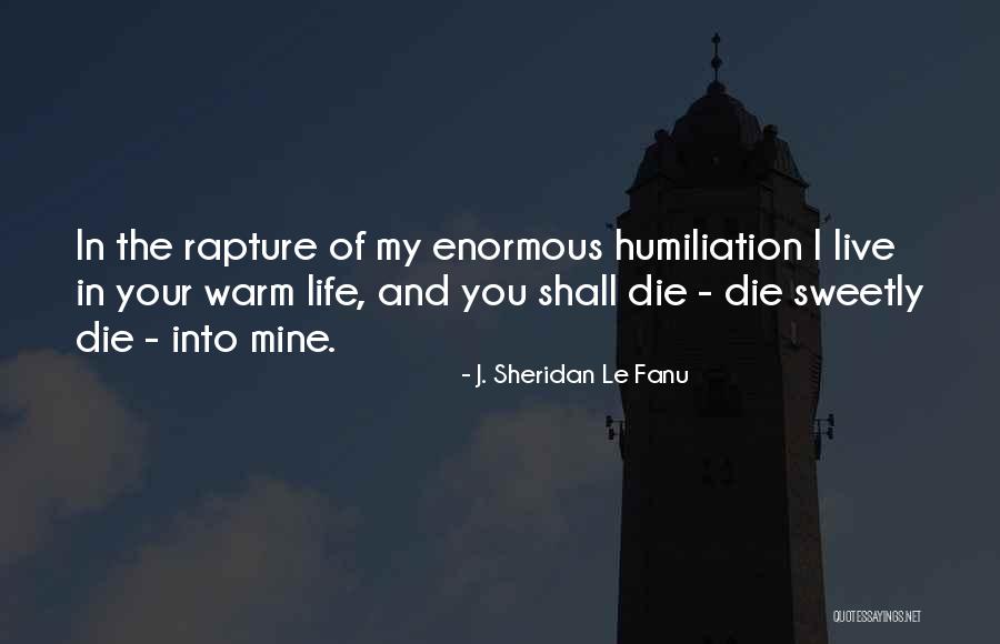 Horror Of Life Quotes By J. Sheridan Le Fanu Horror Of Life Quotes By J. Sheridan Le Fanu