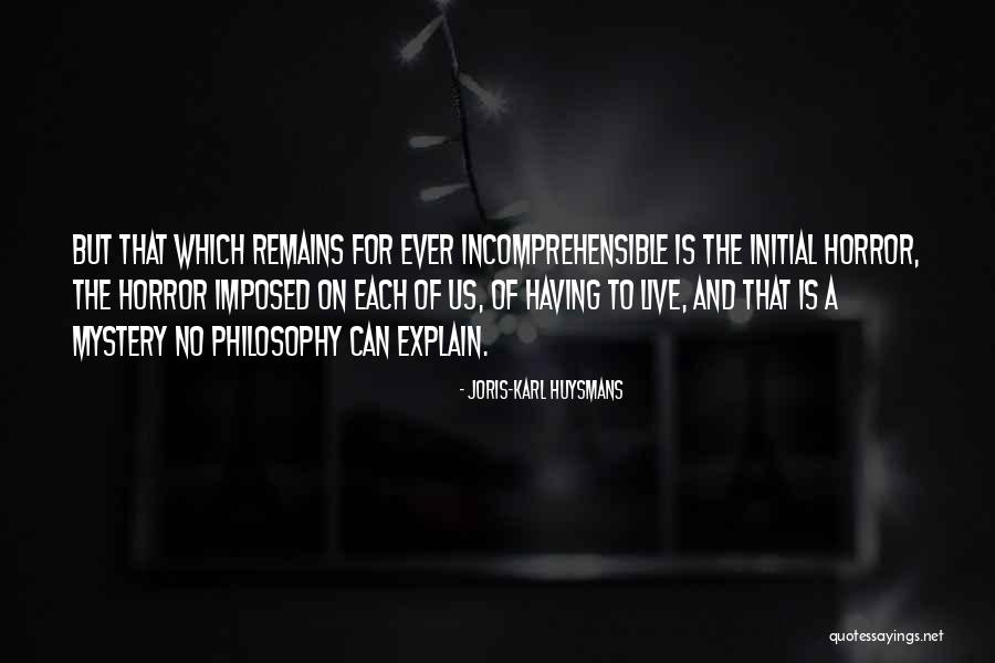 Horror Of Life Quotes By Joris-Karl Huysmans Horror Of Life Quotes By Joris-Karl Huysmans
