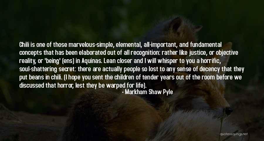 Horror Of Life Quotes By Markham Shaw Pyle Horror Of Life Quotes By Markham Shaw Pyle