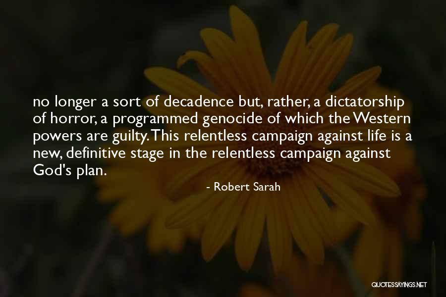 Horror Of Life Quotes By Robert Sarah Horror Of Life Quotes By Robert Sarah