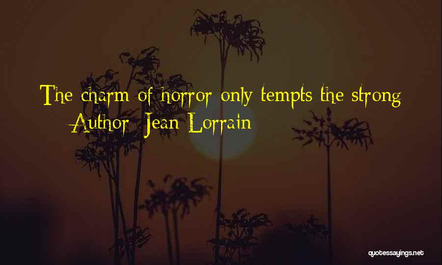 Horror Quotes By Jean Lorrain