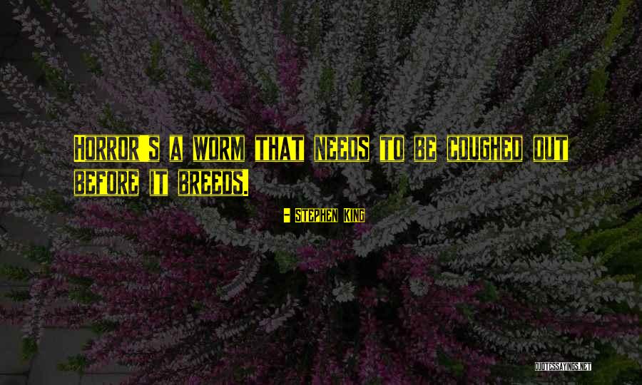 Horror Stephen King Quotes By Stephen King Horror Stephen King Quotes By Stephen King