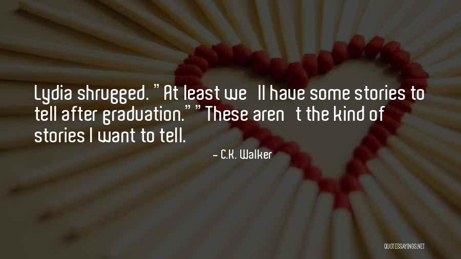 Horror Stories Quotes By C.K. Walker Horror Stories Quotes By C.K. Walker