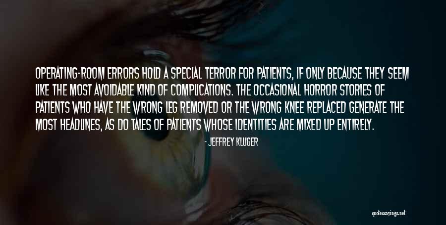 Horror Stories Quotes By Jeffrey Kluger Horror Stories Quotes By Jeffrey Kluger