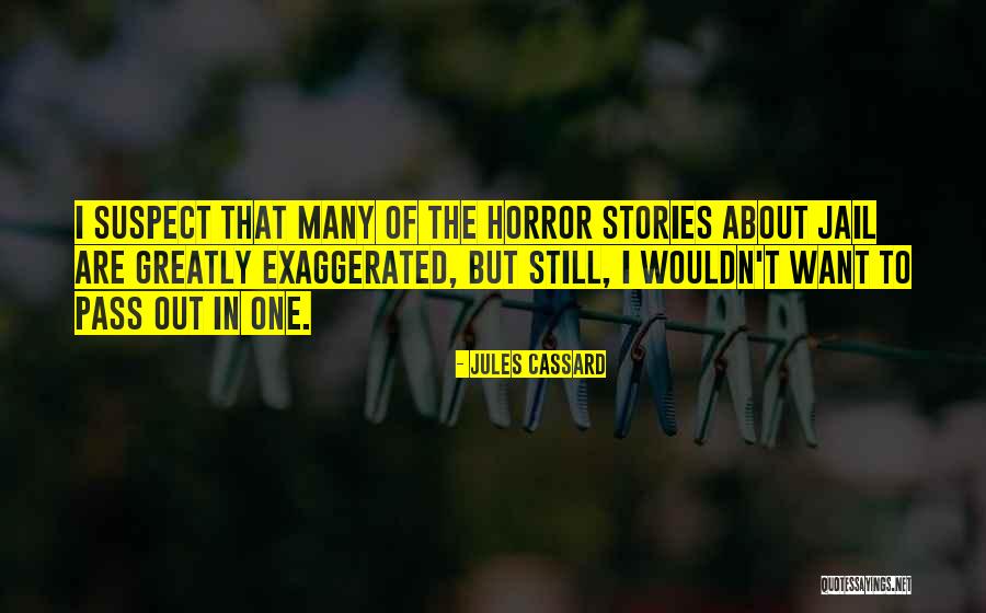 Horror Stories Quotes By Jules Cassard Horror Stories Quotes By Jules Cassard