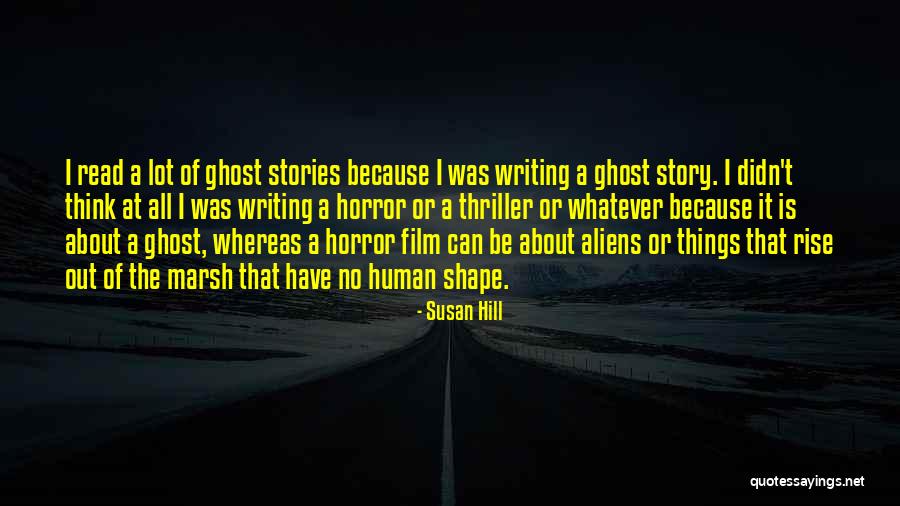 Horror Stories Quotes By Susan Hill Horror Stories Quotes By Susan Hill