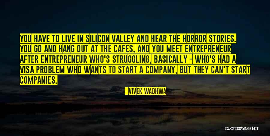 Horror Stories Quotes By Vivek Wadhwa Horror Stories Quotes By Vivek Wadhwa