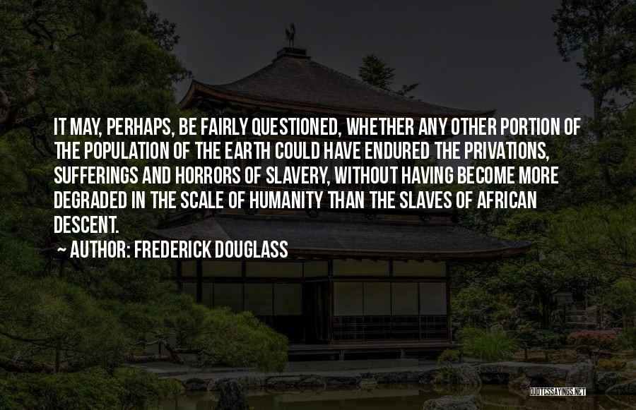 Horrors Of Slavery Quotes By Frederick Douglass