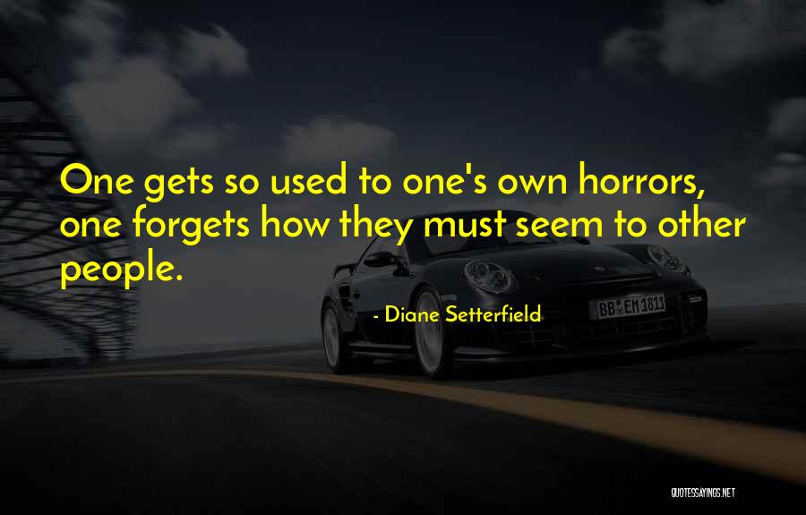 Horrors Quotes By Diane Setterfield