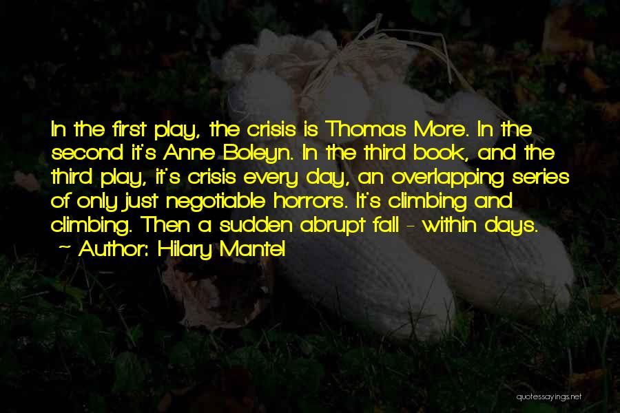 Horrors Quotes By Hilary Mantel