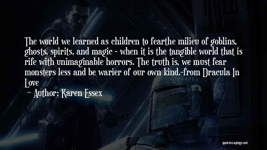 Horrors Quotes By Karen Essex