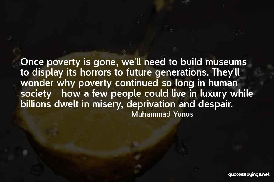 Horrors Quotes By Muhammad Yunus