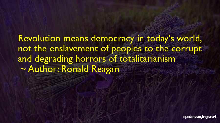 Horrors Quotes By Ronald Reagan