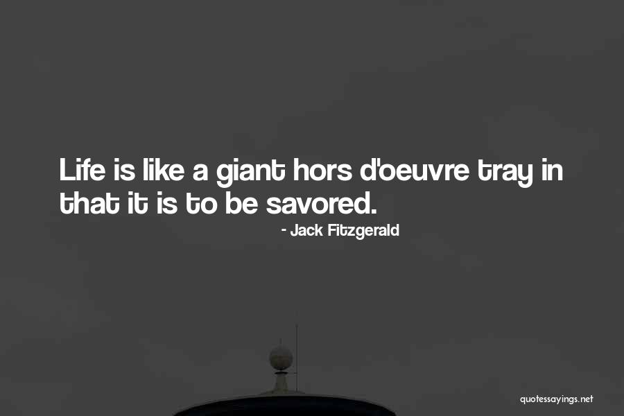 Hors D'oeuvre Quotes By Jack Fitzgerald Hors D'oeuvre Quotes By Jack Fitzgerald