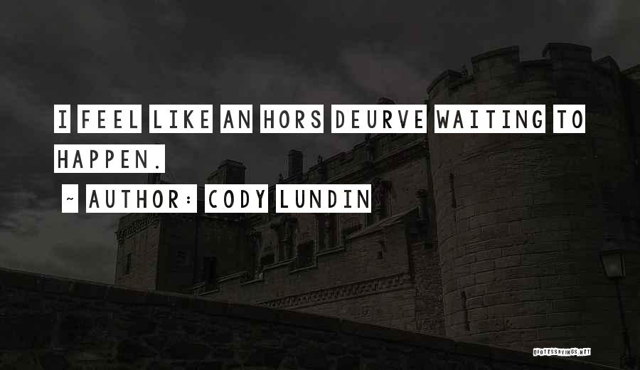 Hors D'oeuvres Quotes By Cody Lundin