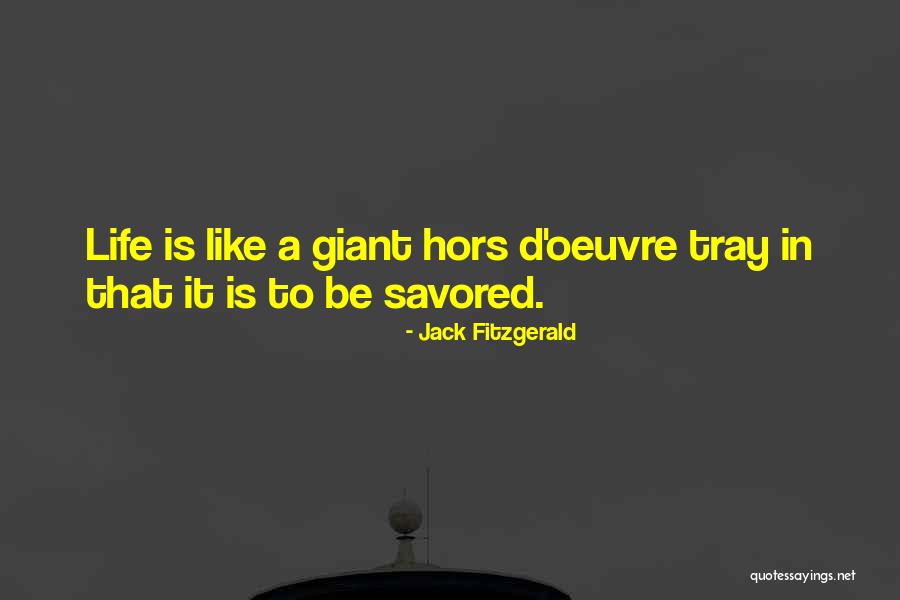 Hors D'oeuvres Quotes By Jack Fitzgerald Hors D'oeuvres Quotes By Jack Fitzgerald