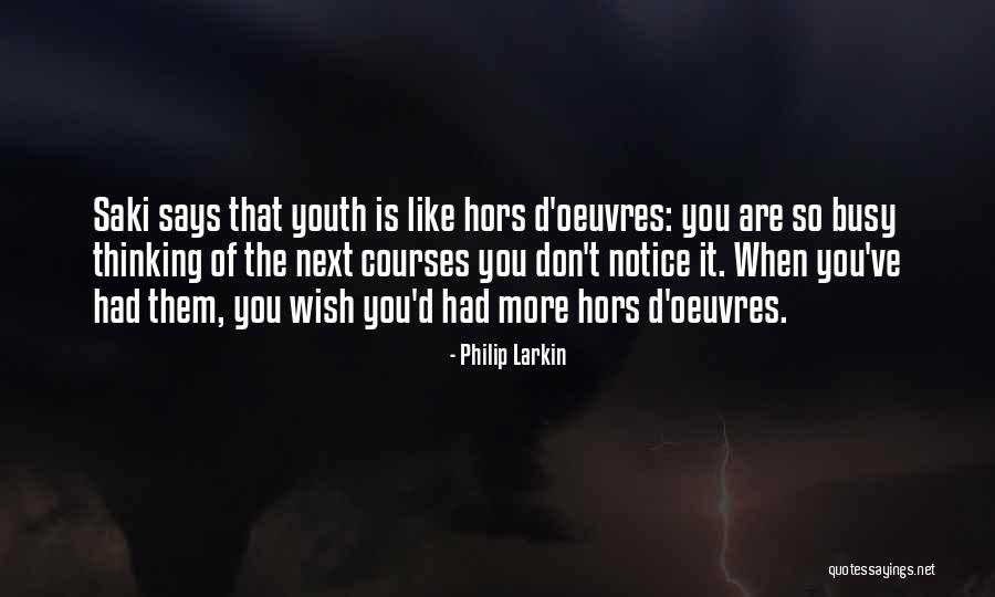 Hors D'oeuvres Quotes By Philip Larkin Hors D'oeuvres Quotes By Philip Larkin