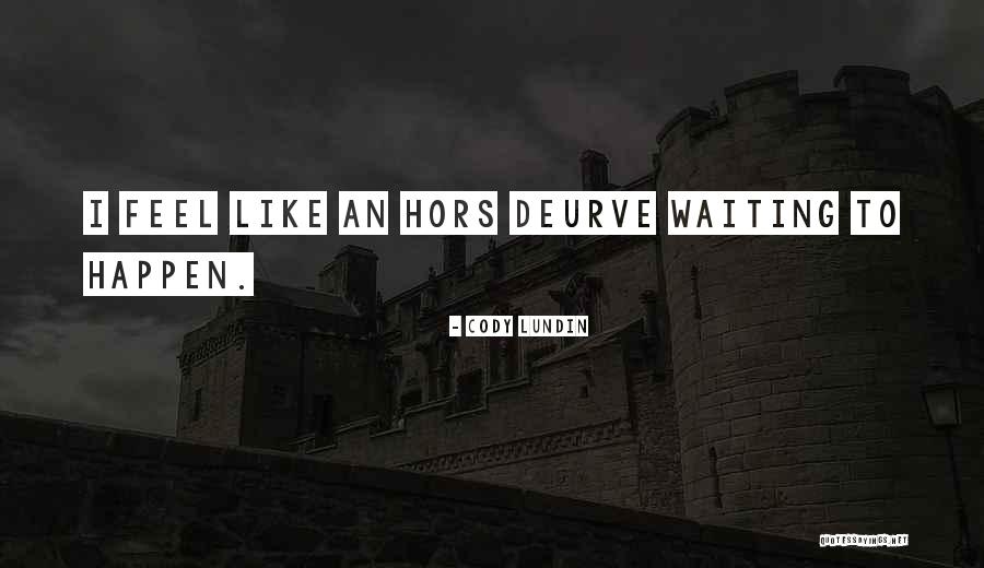 Hors Quotes By Cody Lundin Hors Quotes By Cody Lundin