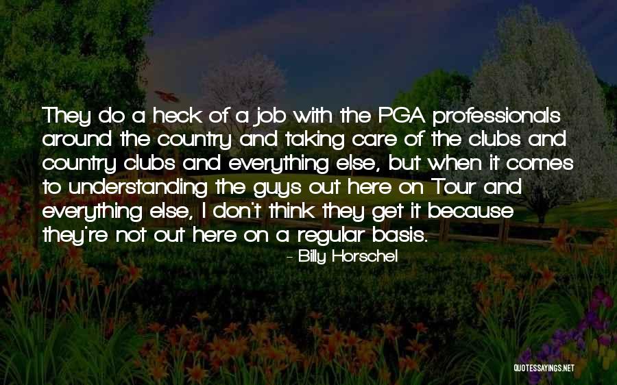 Horschel Billy Quotes By Billy Horschel Horschel Billy Quotes By Billy Horschel