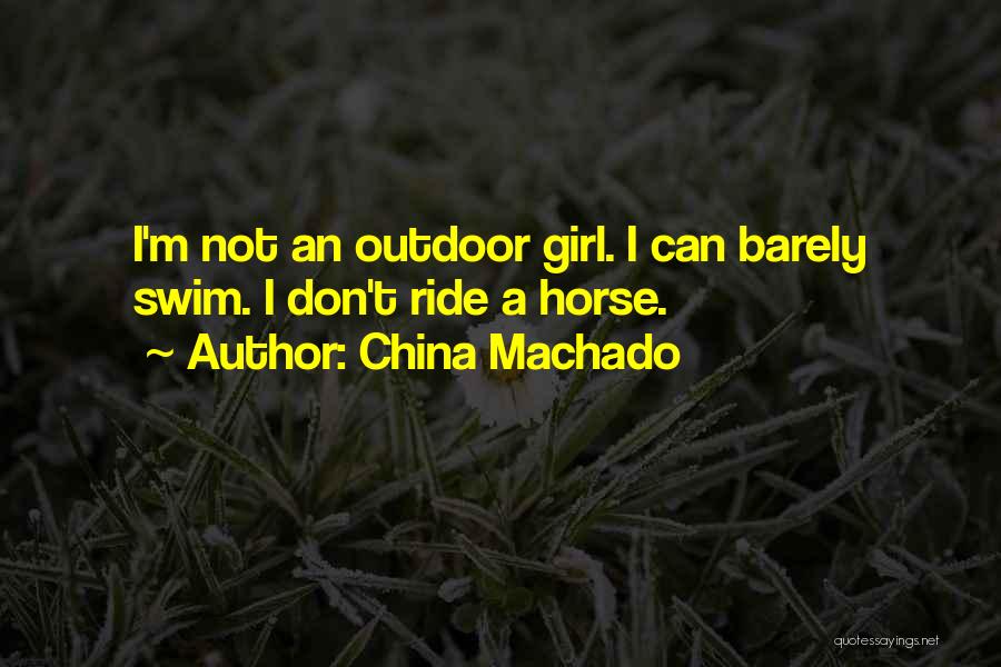 Horse And His Girl Quotes By China Machado